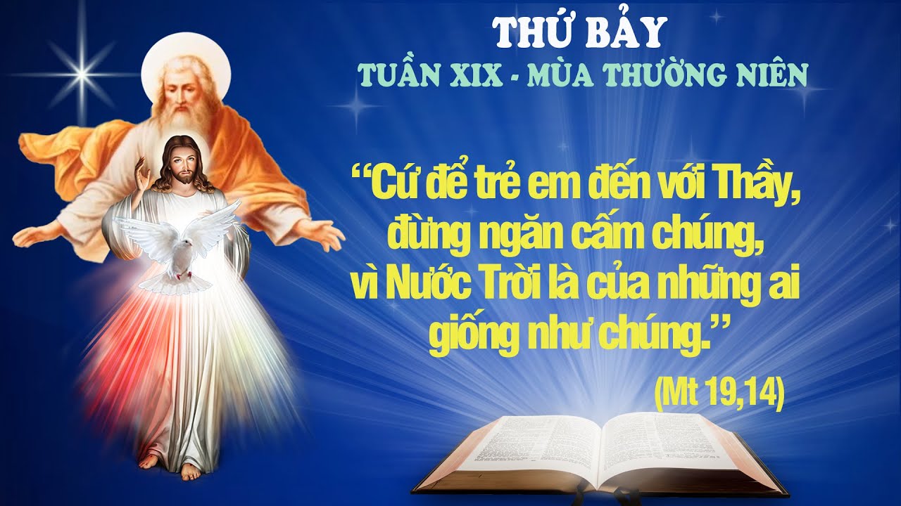 THỨ BẢY - TUẦN XIX THƯỜNG NIÊN (Mt 19: 13-15) - LỜI CHÚA CHO MỌI NGƯỜI