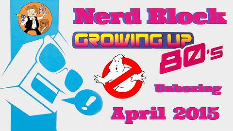 Nerd Block "Growing Up 80s" Unboxing & Review - April 2015
