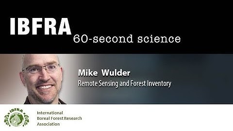 60-seconds with Dr Michael Wulder, Satellite and laser data for detailed forest maps & dynamics