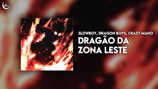 Slowboy, Dragon Boys, Crazy Mano - DRAGÃO DA ZONA LESTE [Brazilian Funk]