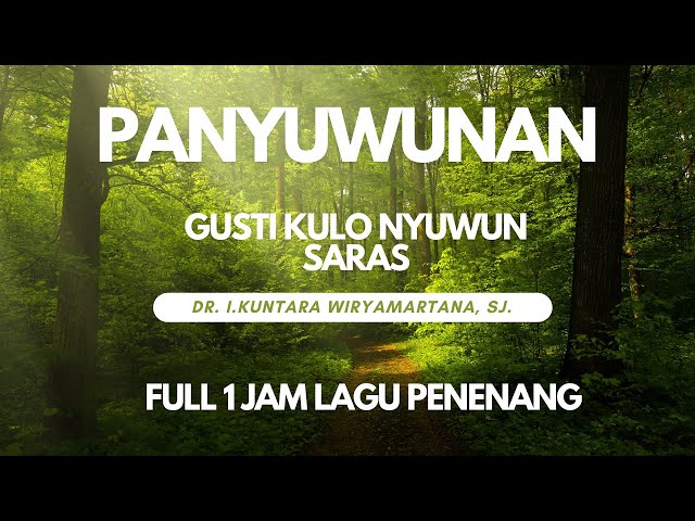 GUSTI KULO NYUWUN SARAS - PANYUWUNAN FULL 1 JAM || LAGU PENENANG class=