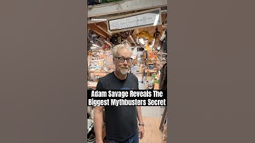 Adam Savage Reveals The Biggest Mythbusters Secrets