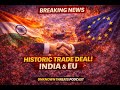 The Mother of ALL Trade Deals: India &amp; Europe Just Changed the World 🌍🔥