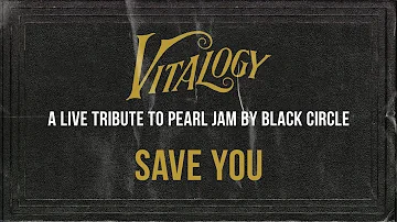 Save You - Pearl Jam (Tribute by Black Circle live from ´Black Circle Plays Vitalogy)