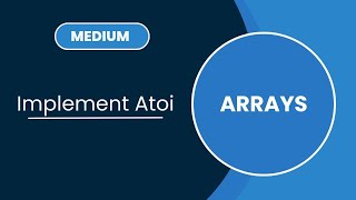 Implement Atoi | Arrays | MEDIUM