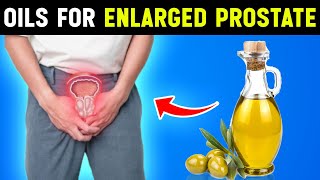 Natural Oils to SHRINK an Enlarged Prostate - Secret Oils For Prostate