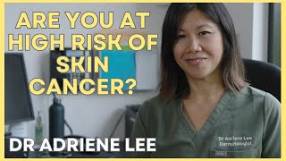 High-Risk Factors and Self-Skin Checks⎜Dr Adriene Lee's advice on how to prevent skin cancer