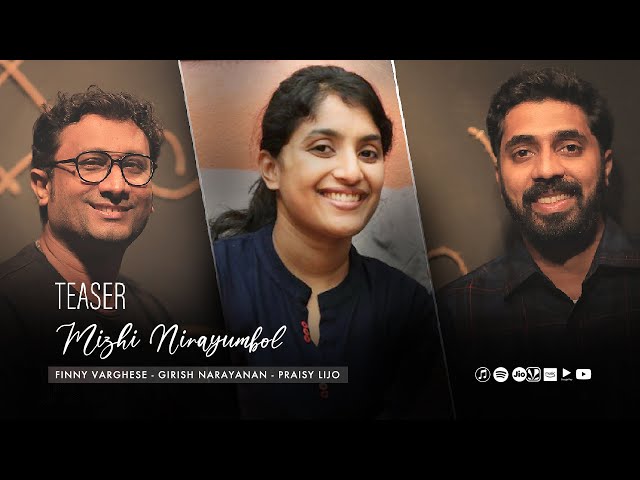 TEASER | MIZHI NIRAYUMBOL | CHRISTIAN SONG | GIRISH NARAYANAN | PRAISY LIJO | FINNY VARGHESE | ℗ ♪ © class=