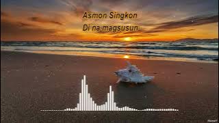 Asmon Singkon - Di na magsusun