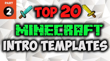 Top 20 Minecraft Intro Templates for Youtube (Part 2)
