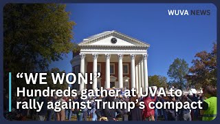 "WE WON!" - Hundreds gather at UVA to rally against Trump's compact, hours ahead of decision