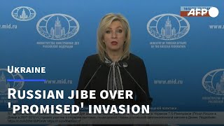 Russian FM spokesperson mocks West over 'promised' Ukraine invasion | AFP