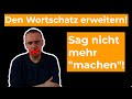 Sag es besser! - Alternativen zu "machen" - Den Wortschatz erweitern (B2/C1)