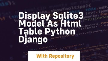 Display sqlite3 model as html table python django