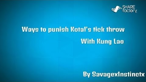How to punish Kotal Kahn