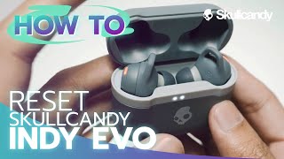 How To Reset and Pairing Skullcandy Indy EVO By Soundproofbros