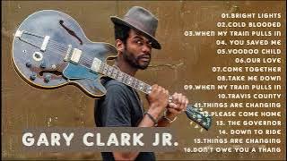 Gary Clark Jr Full Album 2022 | Gary Clark Jr Best Songs Collection | Gary Clark Jr Greatest Hits