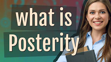 Posterity | meaning of Posterity