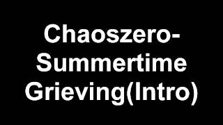 Chaoszero-Summertime Grieving Intro