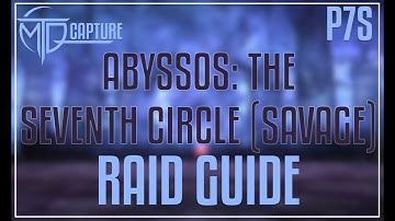 P7S - Abyssos: The Seventh Circle (SAVAGE) Raid Guide