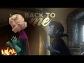 Back to me| Mavis &amp; Elsa ft. Hiccup
