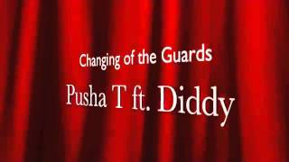 pusha t ft p diddy - changing of the guards lyrics new