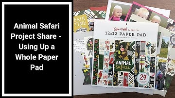 Using Up a Whole 12x12 Paper Pad - Animal Safari - Scrapbook Pages Using Cut a Parts