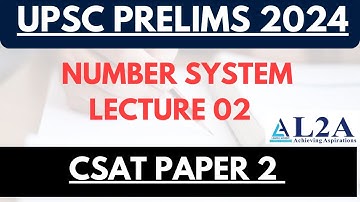CSAT - Number System | UPSC Prelims 2024 | GS PAPER 2| CSAT Simplified | UPSC IAS | L2A #upsc #csat