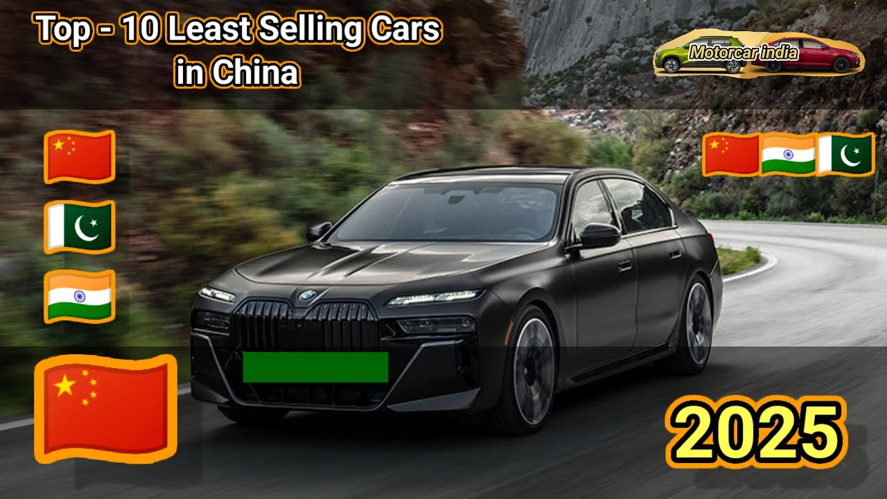 Top - 10 Least Selling Cars in China 🇨🇳 in 2025 