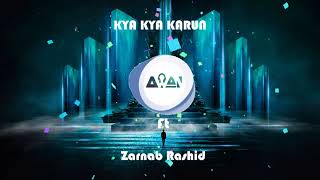 KYA KYA KARUN - DJ AWAN FT ZARNAB RASHID