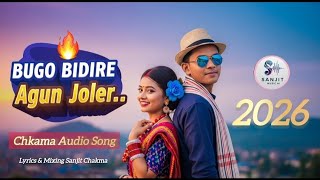 Bugo Bidire Agun Joler Chakma New Audio Song 2026 Lyrics Mixing Sanjit Chakma