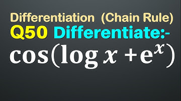 Q50 | Differentiate cos⁡(log⁡x+e^x) | Derivative of cos⁡(log⁡x+e^x) | cos⁡ log ⁡x + e to the power x