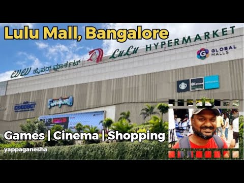 Lulu Mall Bangalore, Shopping , Movies, Games, Cafes, Bangalore Largest  HyperMarket