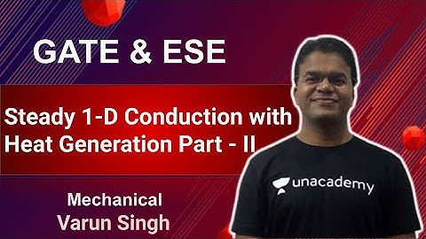 GATE & ESE | Steady 1-D Conduction with Heat Generation Part - II | Mechanical | Varun Singh
