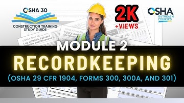 What Is OSHA Recordkeeping Forms 300, 300A, & 301 - Module 2 | OSHA 30 Construction Study Guide