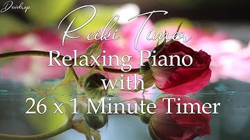 Reiki Music with Bell every 1 Minute ~ Yin Yoga Music and 26 x 1 Minute Timer