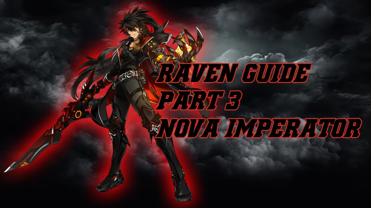 [엘소드/Elsword] Raven Class Guide Part 3 [ Nova Imperator ] - YouTube