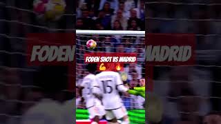 Foden shot vs Madrid 💪💯🔥 #youtubeshorts