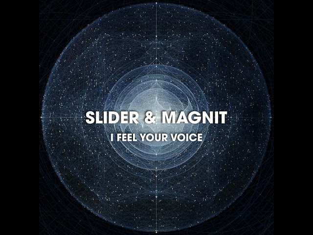 SLIDER / MAGNIT - FEEL YOUR VOICE