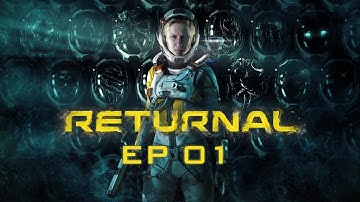 STUCK IN A LOOP - Returnal Ep 01