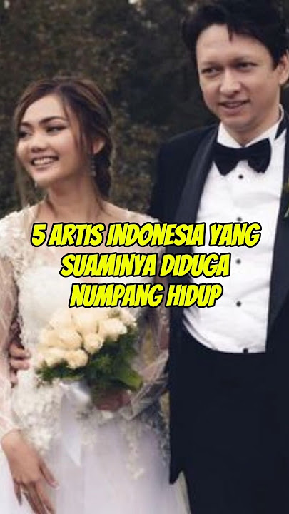 '5 Artis Indonesia yang Suaminya Diduga 'Numpang Hidup'? Faktanya Begini! 🤔'
