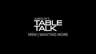 Airsoft Table Talk | Cast 5 Episode 4: Wanting More