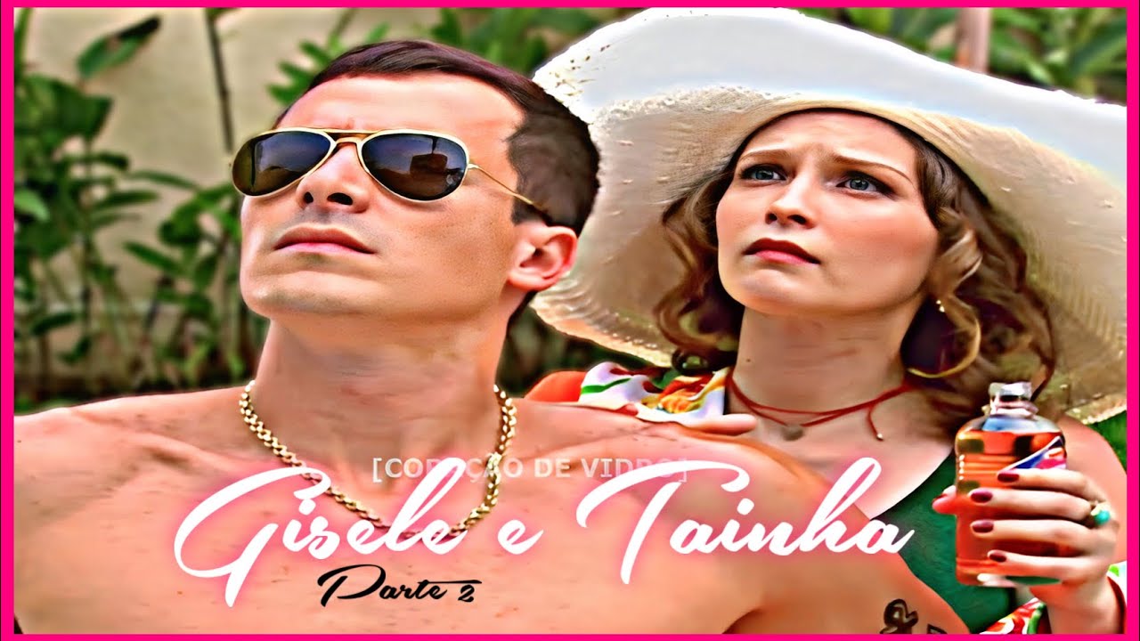 A HISTÓRIA DE GISELE E TAINHA / PARTE 2 | [comentada].