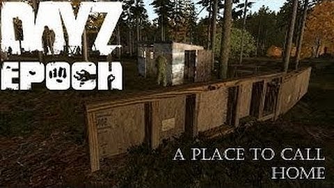 ARMA 2  DayZ Epoch Mod — Series 2 — Part 2 — Place To Call Home