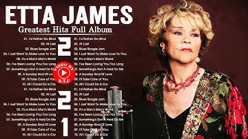 Etta James Best Songs - Etta James Greatest Hits Full Album - Etta James Blue Songs 2021