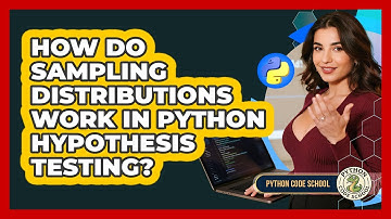 How Do Sampling Distributions Work In Python Hypothesis Testing? - Python Code School