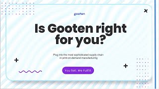 Welcome To Gooten Your One-Stop Print-On-Demand Solution