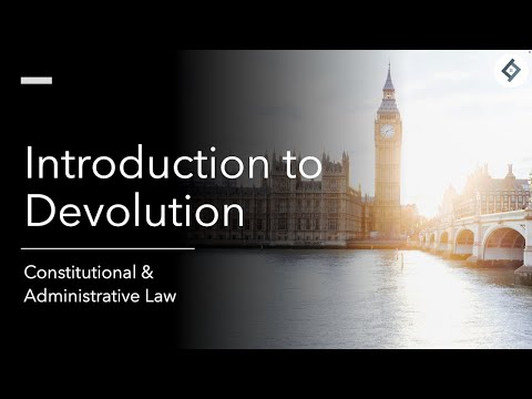 Introduction to Devolution | Constitutional & Administrative Law | SQE Prep
