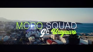 Moro Squad - Gé Uriyawo Clip Officiel