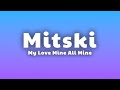 Mitski - My Love Mine All Mine (Lyrics)